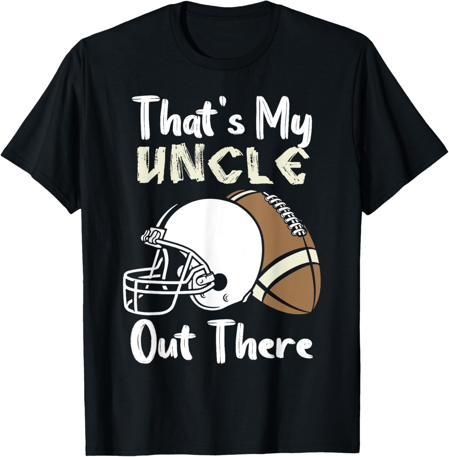 That's My Uncle Out There Football Best Friend Game Day T-Shirt - T-Shirt | Black