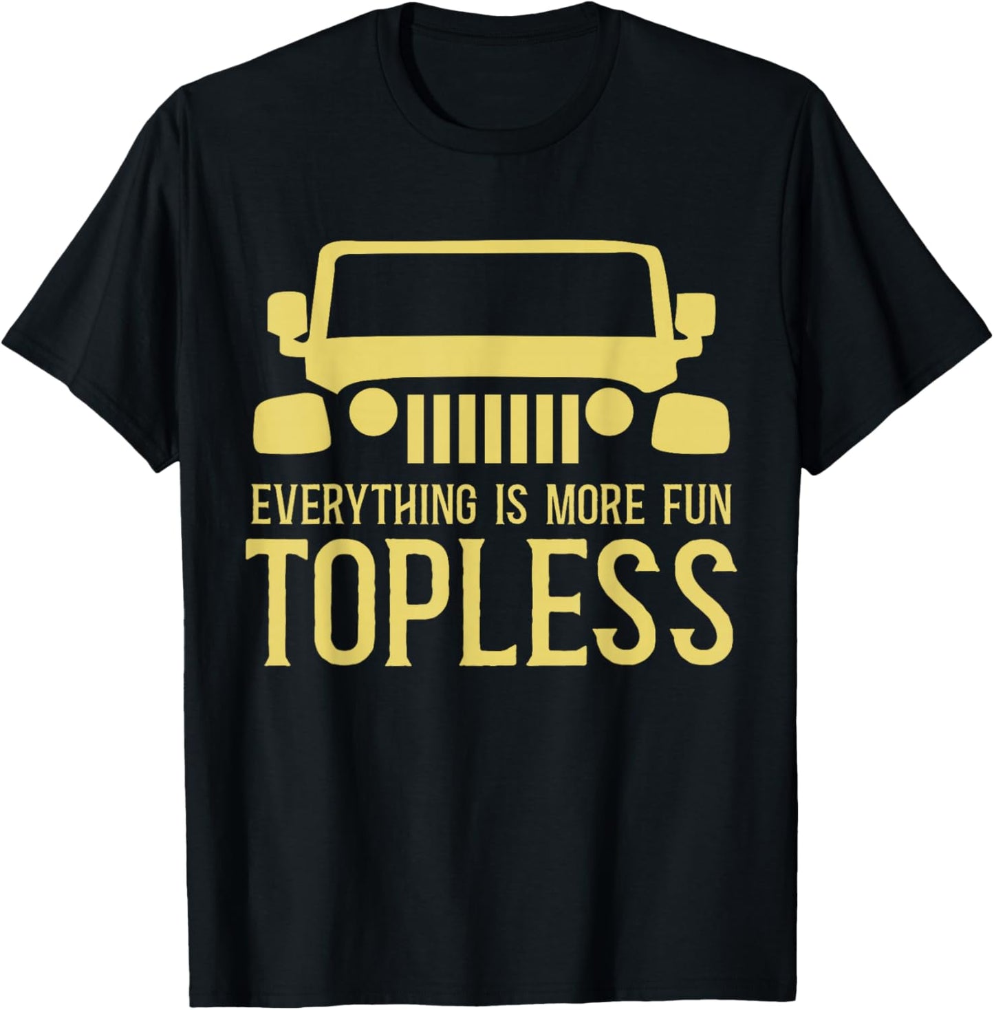 Everything Is More Fun Topless Funny Idea For Off Roaders T-Shirt - T-Shirt | Black