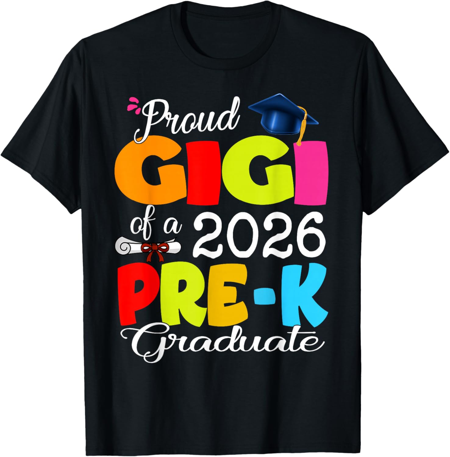 Proud Gigi of 2026 Pre-K Graduate Mothers Day Graduation T-Shirt - T-Shirt | Black