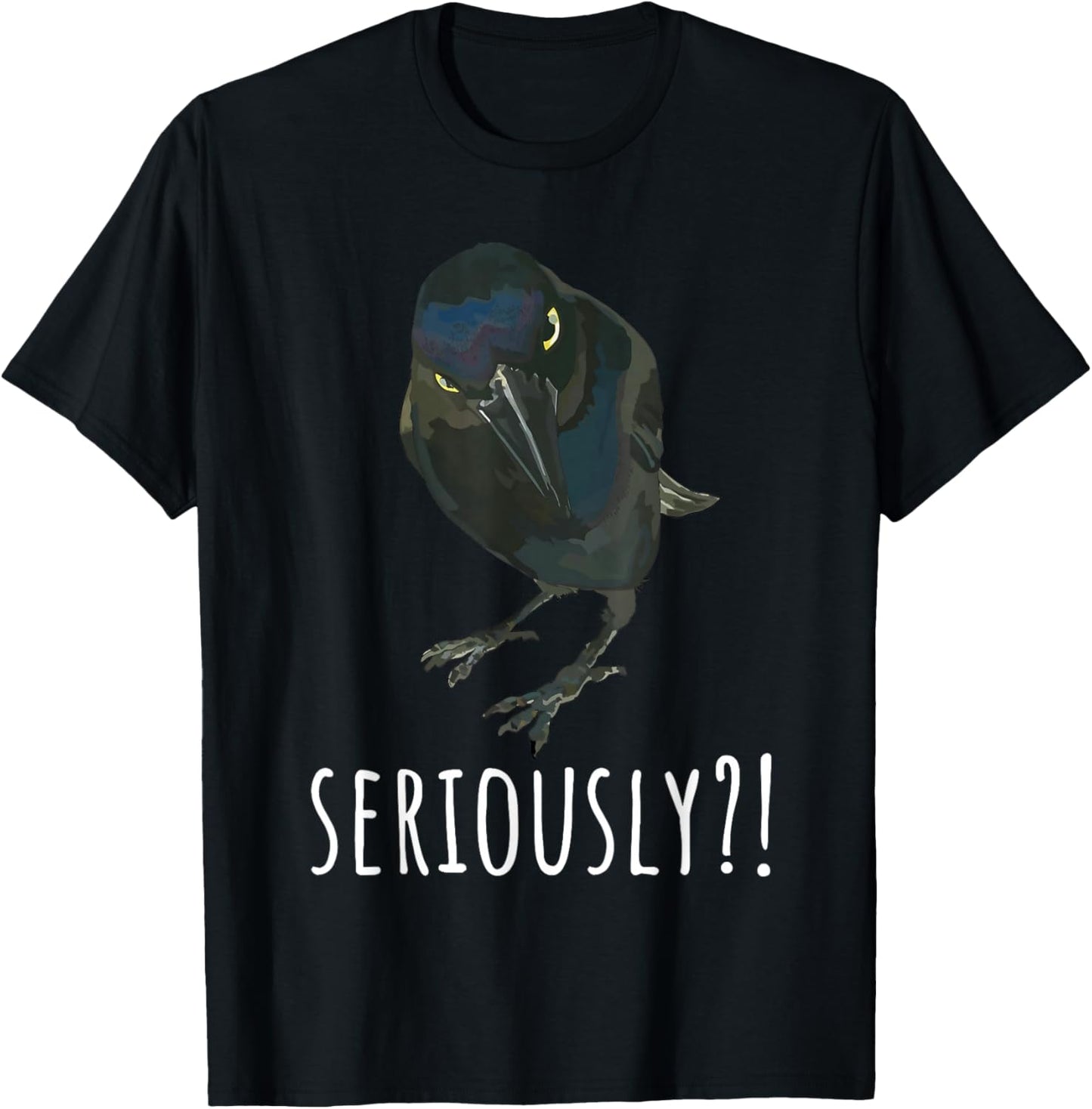Seriously Raven Crow Funny Sarcastic Bird Humor Men Women T-Shirt - T-Shirt | Black