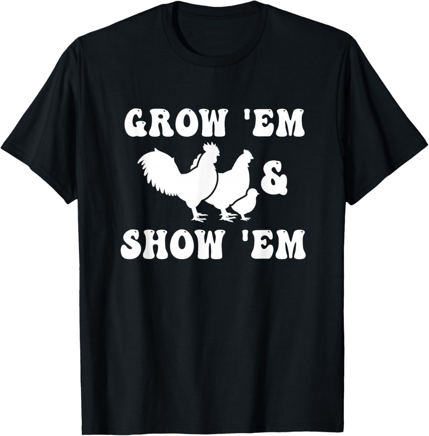 Grow Em and Show Em Fair Livestock Chickens Show Mama Hen T-Shirt - T-Shirt | Black