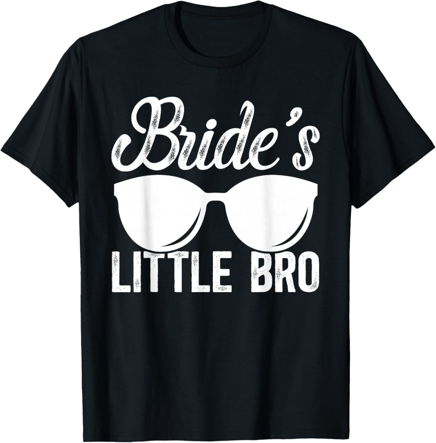 Bride's Little Bro of The Bride Brother of The Bride T-Shirt - T-Shirt | Black