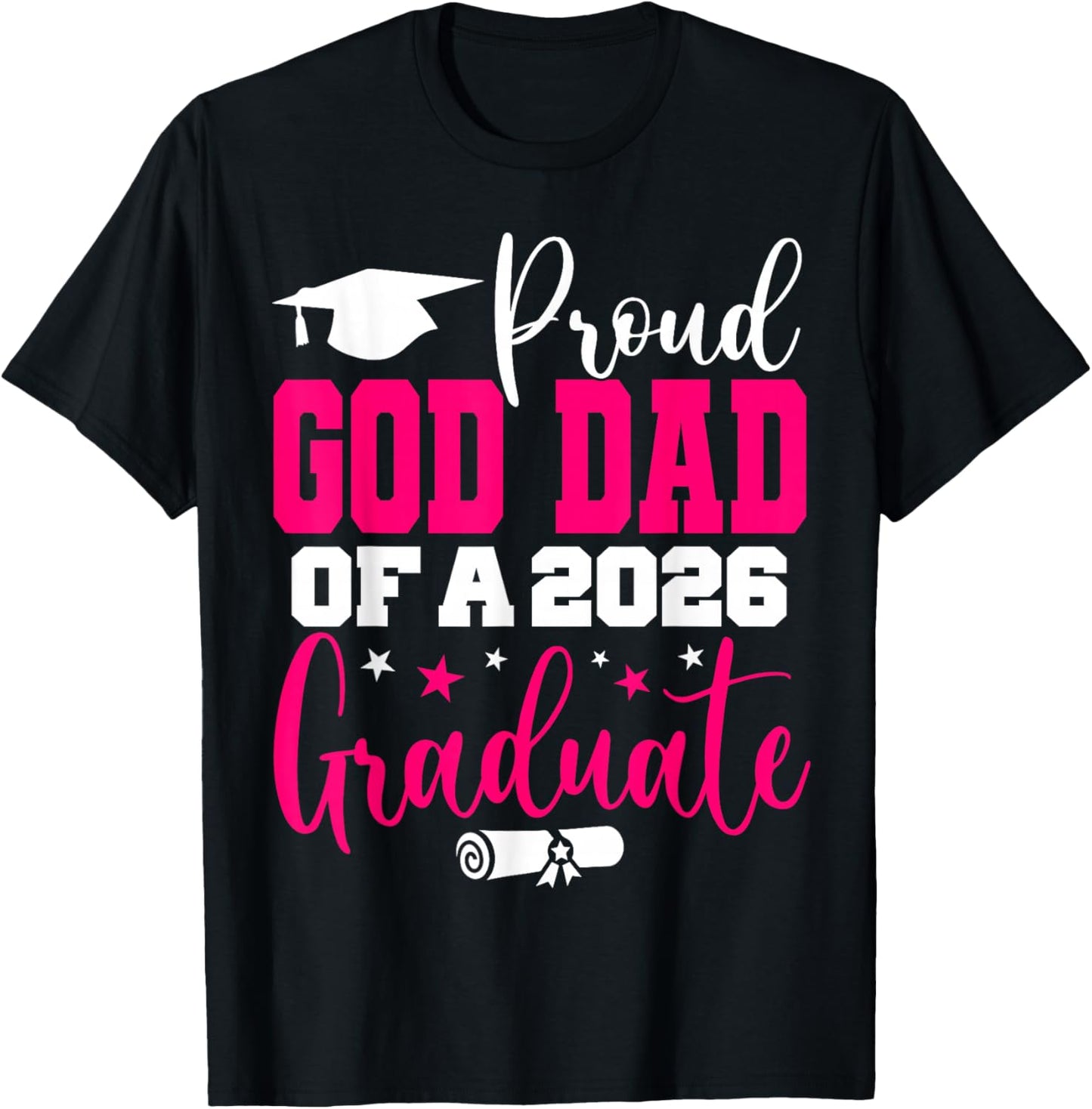 Senior 2026 Proud God-Dad of A Class of 2026 Graduate T-Shirt - T-Shirt | Black