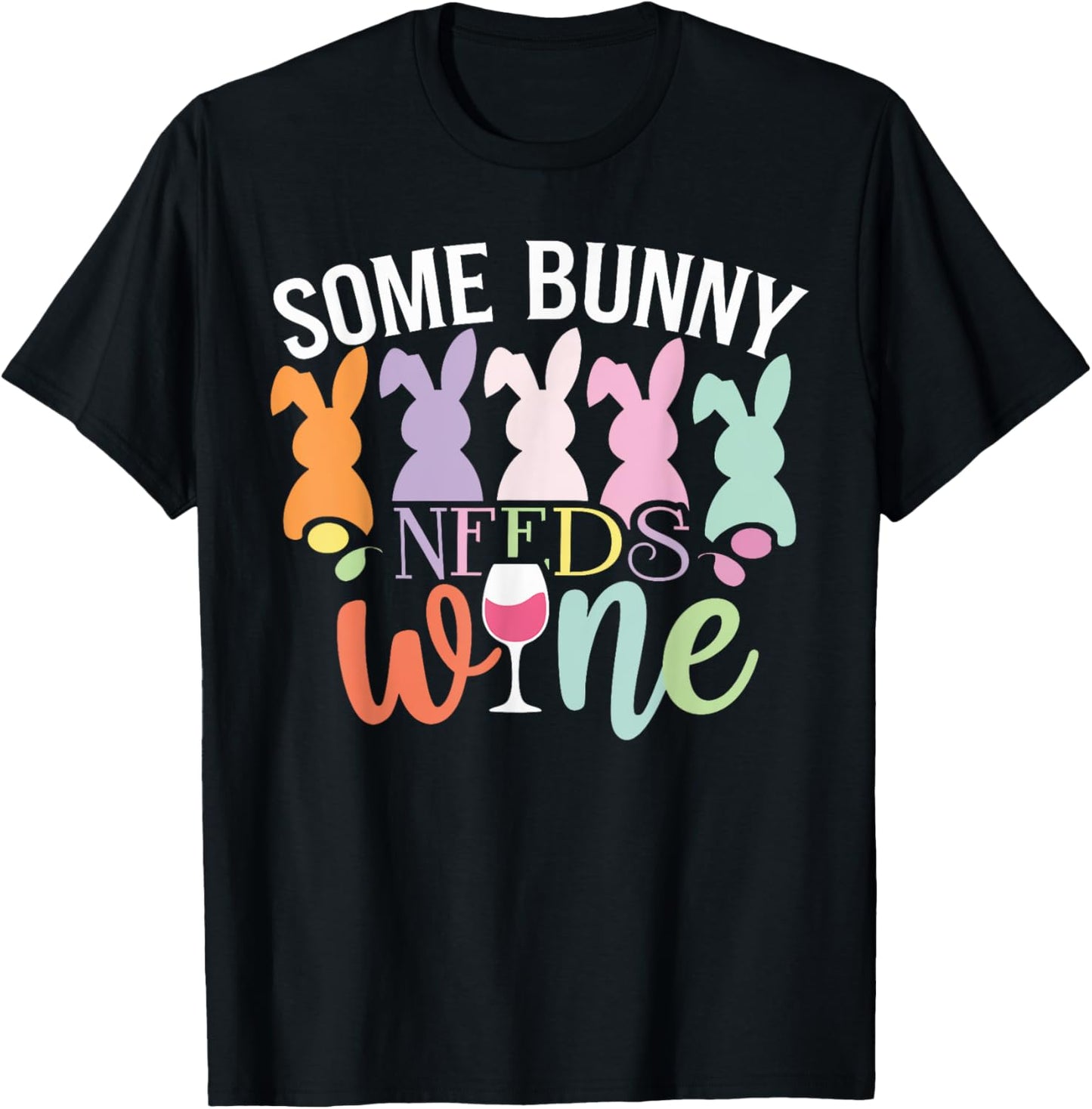 Some Bunny Needs Wine Funny Wine Drinking Bunny Easter Day T-Shirt - T-Shirt | Black