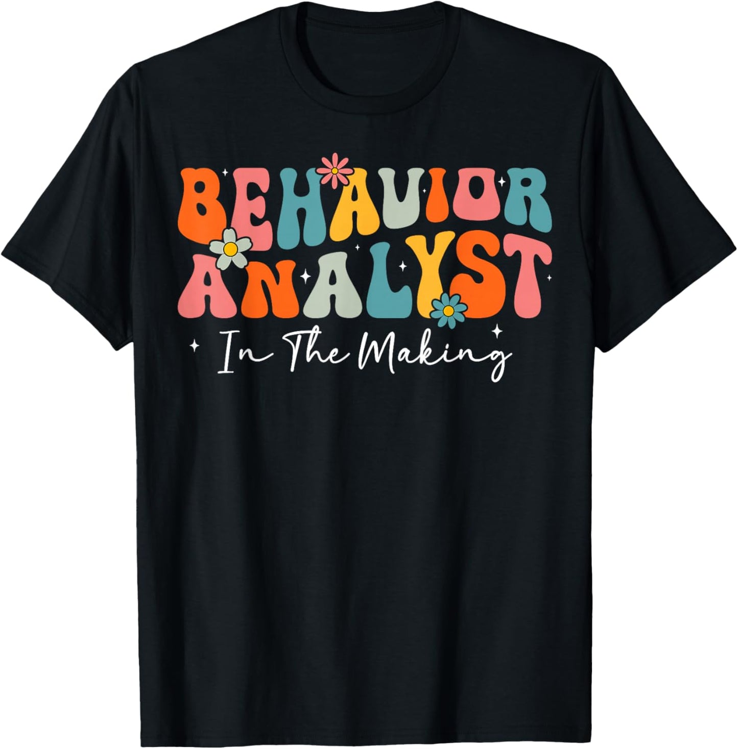 ABA Therapist - Behavior Analyst in The Making T-Shirt - T-Shirt | Black