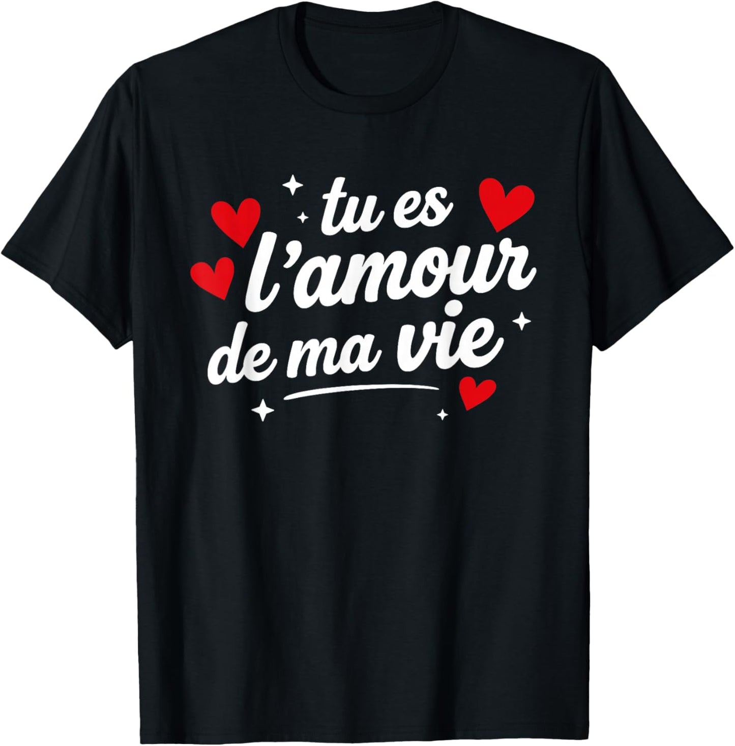 Déclaration Amour Couple Je t'aime Tu ES l'amour de ma Vie T-Shirt - T-Shirt | Black