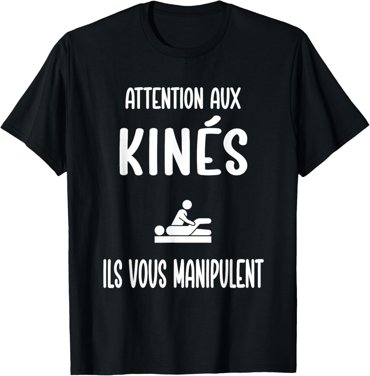 Physiotherapist Attention Physiotherapists They Manipulate You T-Shirt - T-Shirt | Black
