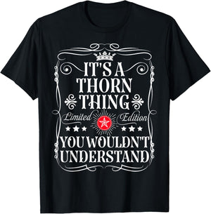 Thorn Name Its A Thorn Thing You Wouldn't Understand T-Shirt - T-Shirt | Black