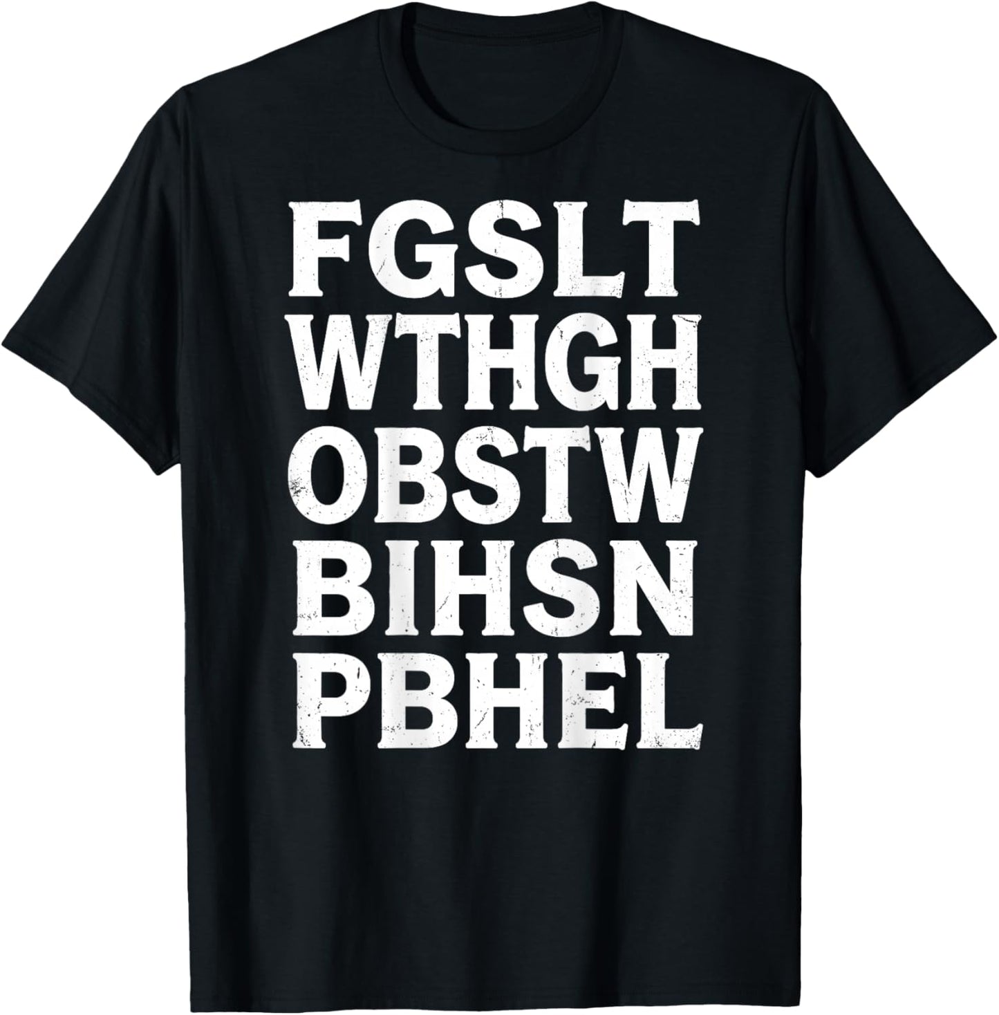 FGSLTWTHGHOBSTWBIHSNPBHEL for God Loved The World (on Back) T-Shirt - T-Shirt | Black