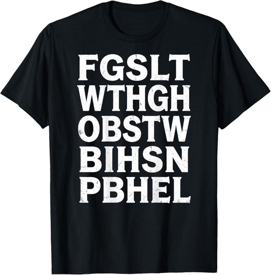 FGSLTWTHGHOBSTWBIHSNPBHEL for God Loved The World (on Back) T-Shirt - T-Shirt | Black