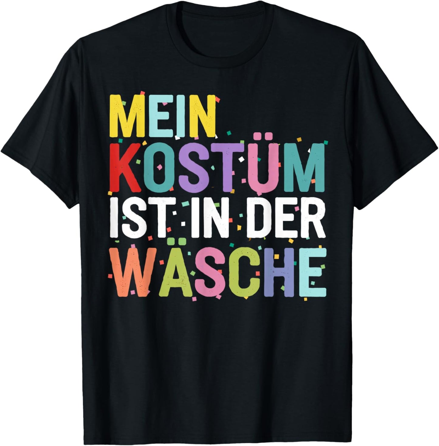 Mein Kostüm ist in der Wäsche Karneval kostüm Women's T-Shirt - T-Shirt | Black