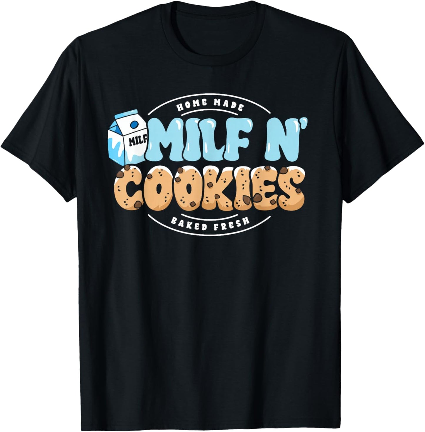 Milf N Cookies Lover Funny Milk Baker Mum Mother's Day T-Shirt - T-Shirt | Black
