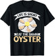 Life is short eat the damn Oyster T-Shirt - T-Shirt | Black