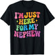 I'm Just Here for My Nephew Groovy Funny Auntie and Uncle T-Shirt - T-Shirt | Black