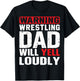Loud Wrestling Dad Funny Daddy Father's Day Wrestler T-Shirt - T-Shirt | Black