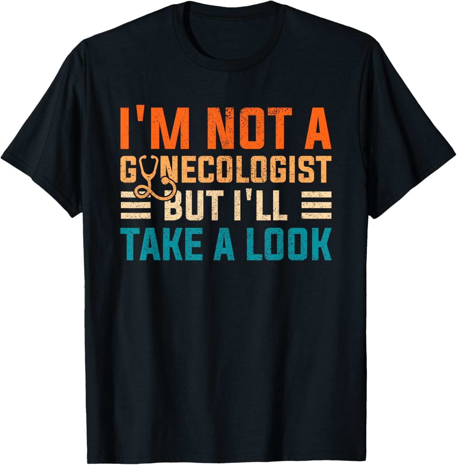 I'm Not A Gynecologist Shirt Funny Sarcastic Retro Gyne T-Shirt - T-Shirt | Black