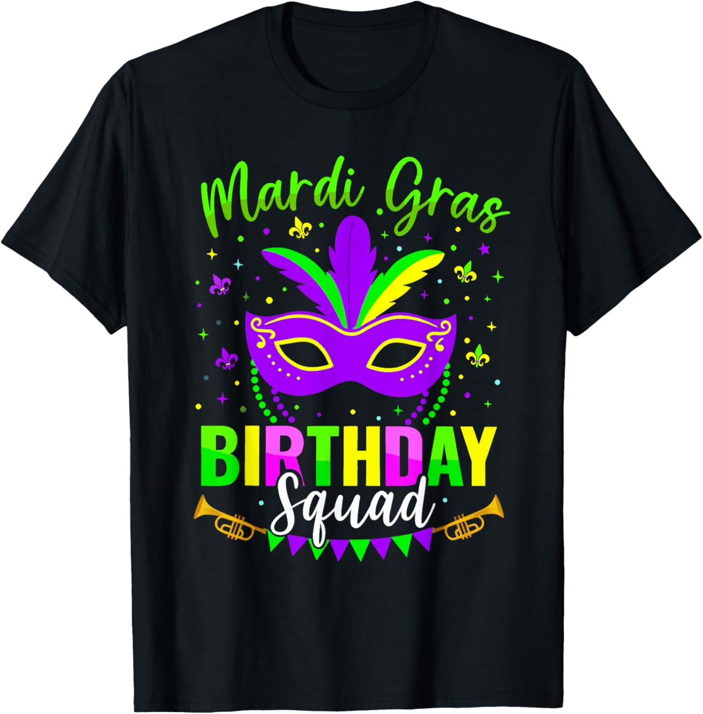 Happy Mardi Gras Birthday Mardi Gras Squad T-Shirt - T-Shirt | Black