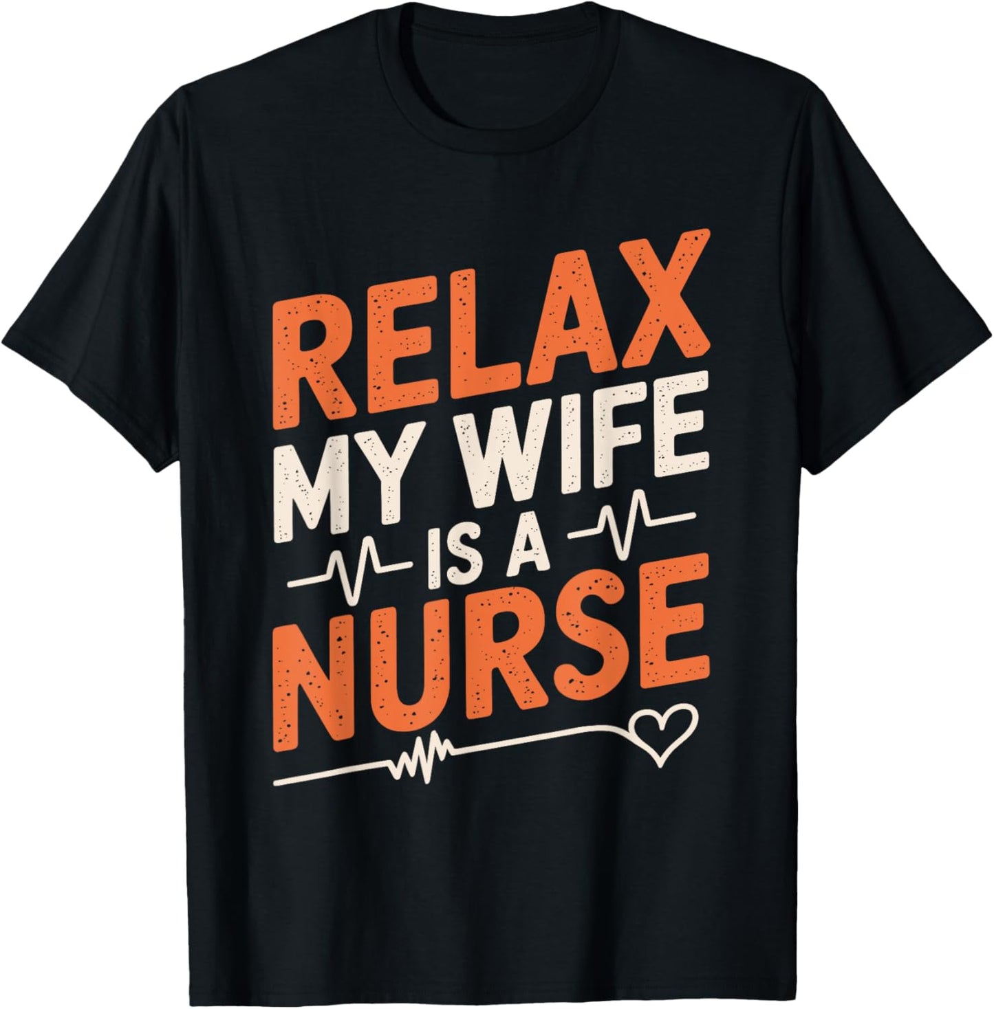 Nurse husband Relax My Wife Is A Nurse, nurse wife nursing T-Shirt - T-Shirt | Black