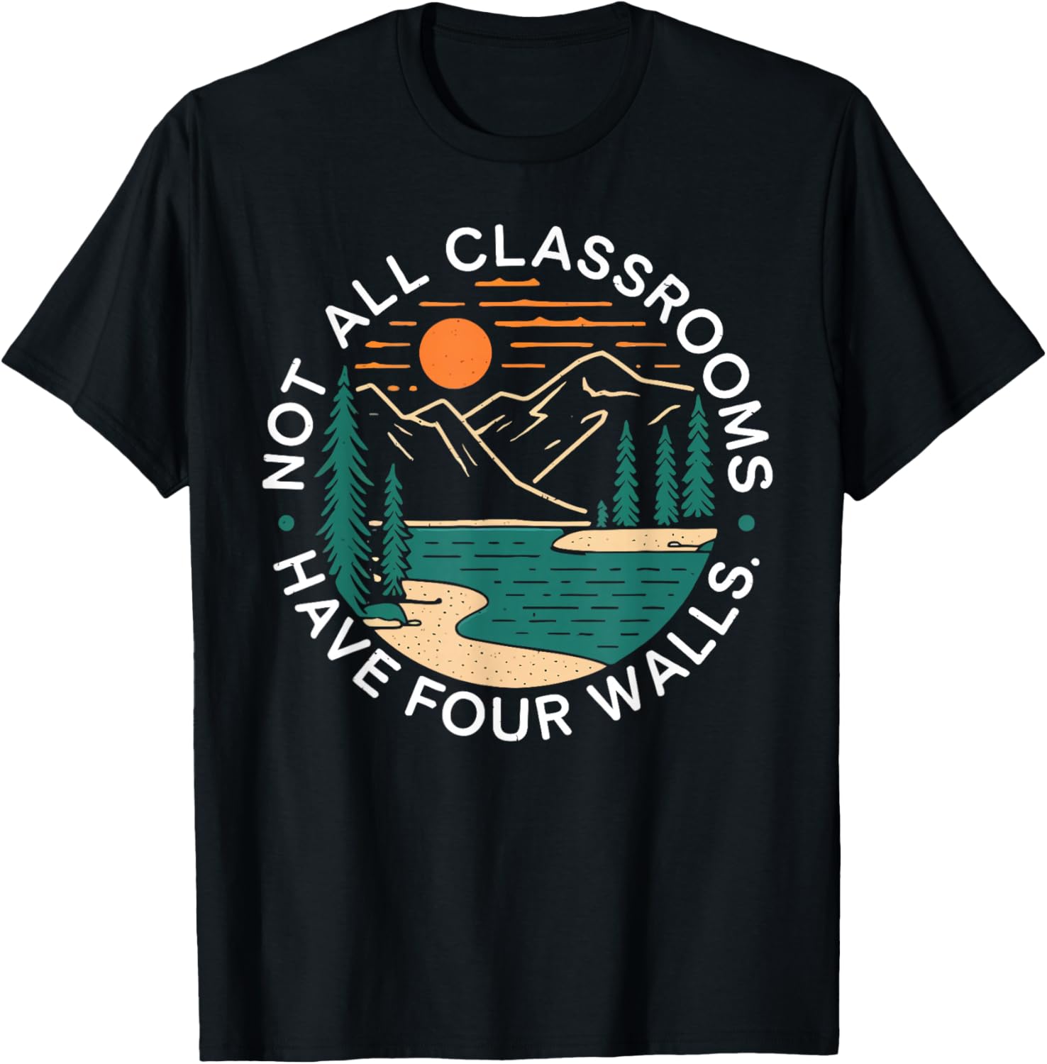 Back To School Not All Classrooms Have Four Walls Nature T-Shirt - T-Shirt | Black