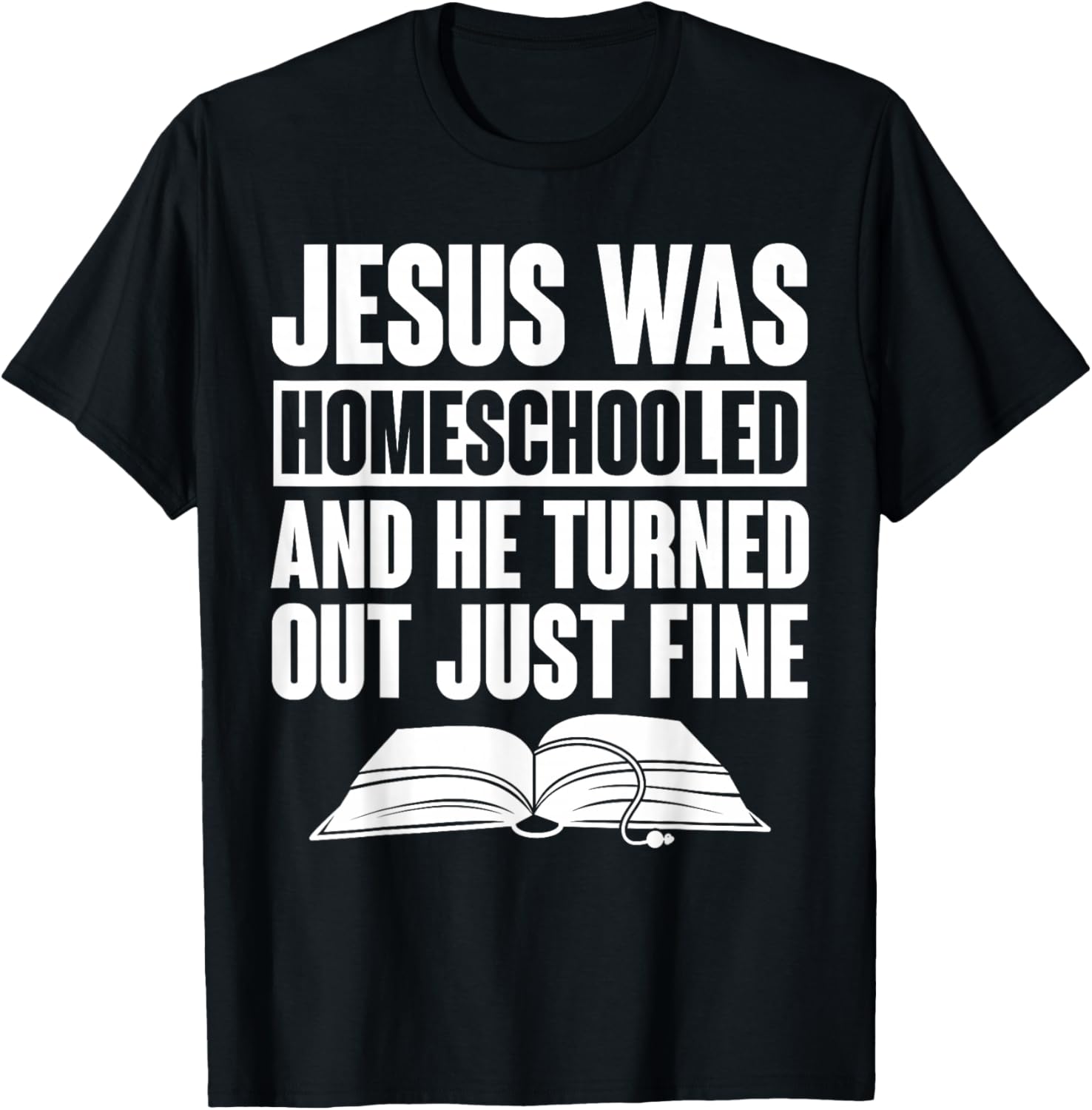 Homeschool Homeschooling Apparel -Kids Homeschool Jesus Was Homeschooled Black Small Short Sleeve Cotton, Polyester T-Shirt - T-Shirt | Black