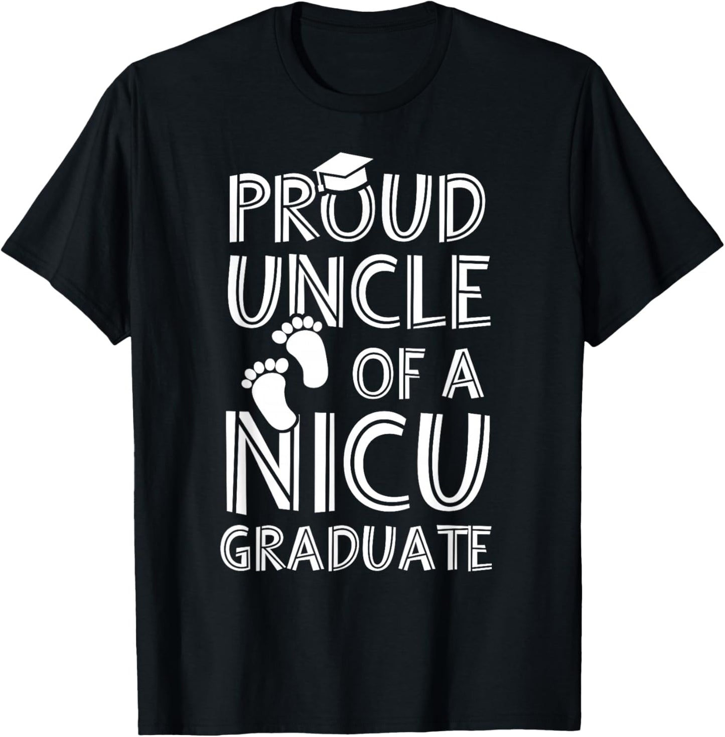 Proud Uncle NICU Graduate Funny Newborn Nurse T-Shirt - T-Shirt | Black