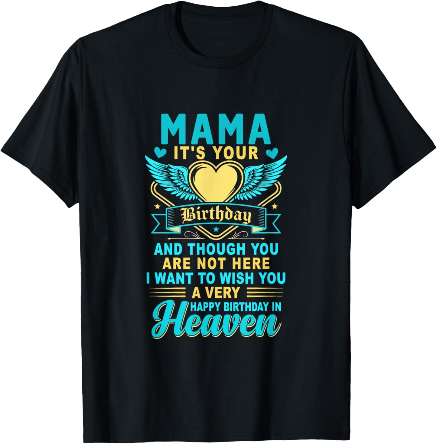 Happy Birthday Mama in Heaven Costume Memorial Family T-Shirt - T-Shirt | Black