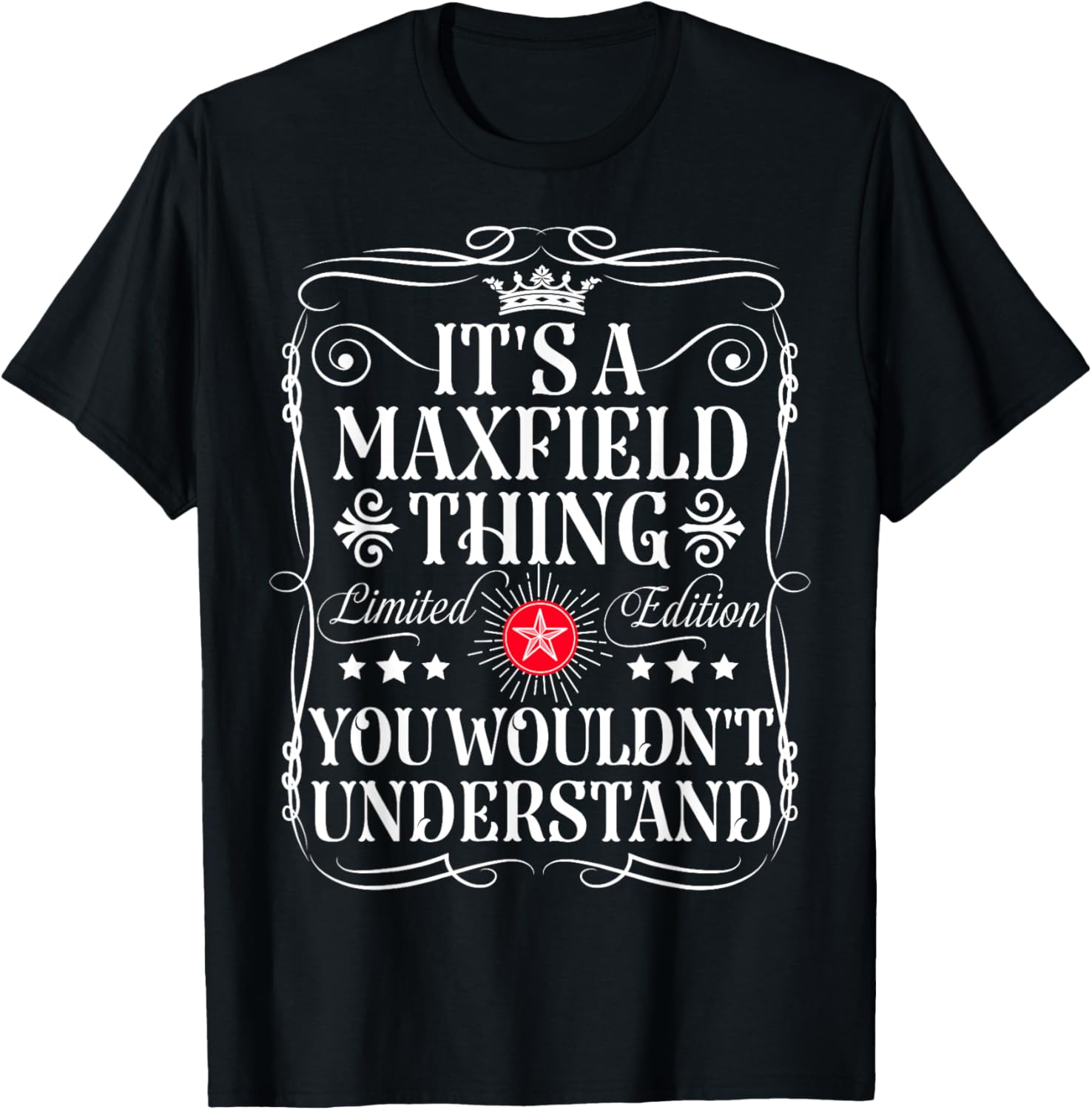 Maxfield Name Its A Maxfield Thing You Wouldn't Understand T-Shirt - T-Shirt | Black