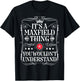 Maxfield Name Its A Maxfield Thing You Wouldn't Understand T-Shirt - T-Shirt | Black