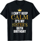 I Can't Keep Calm Its My Sister's 66th Birthday Golden Bday T-Shirt - T-Shirt | Black