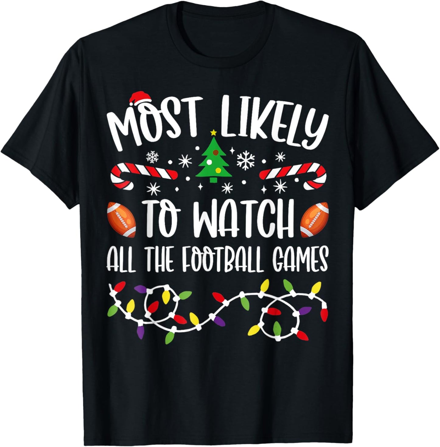 Most Likely To Watch All The Football Games Family Christmas T-Shirt - T-Shirt | Black