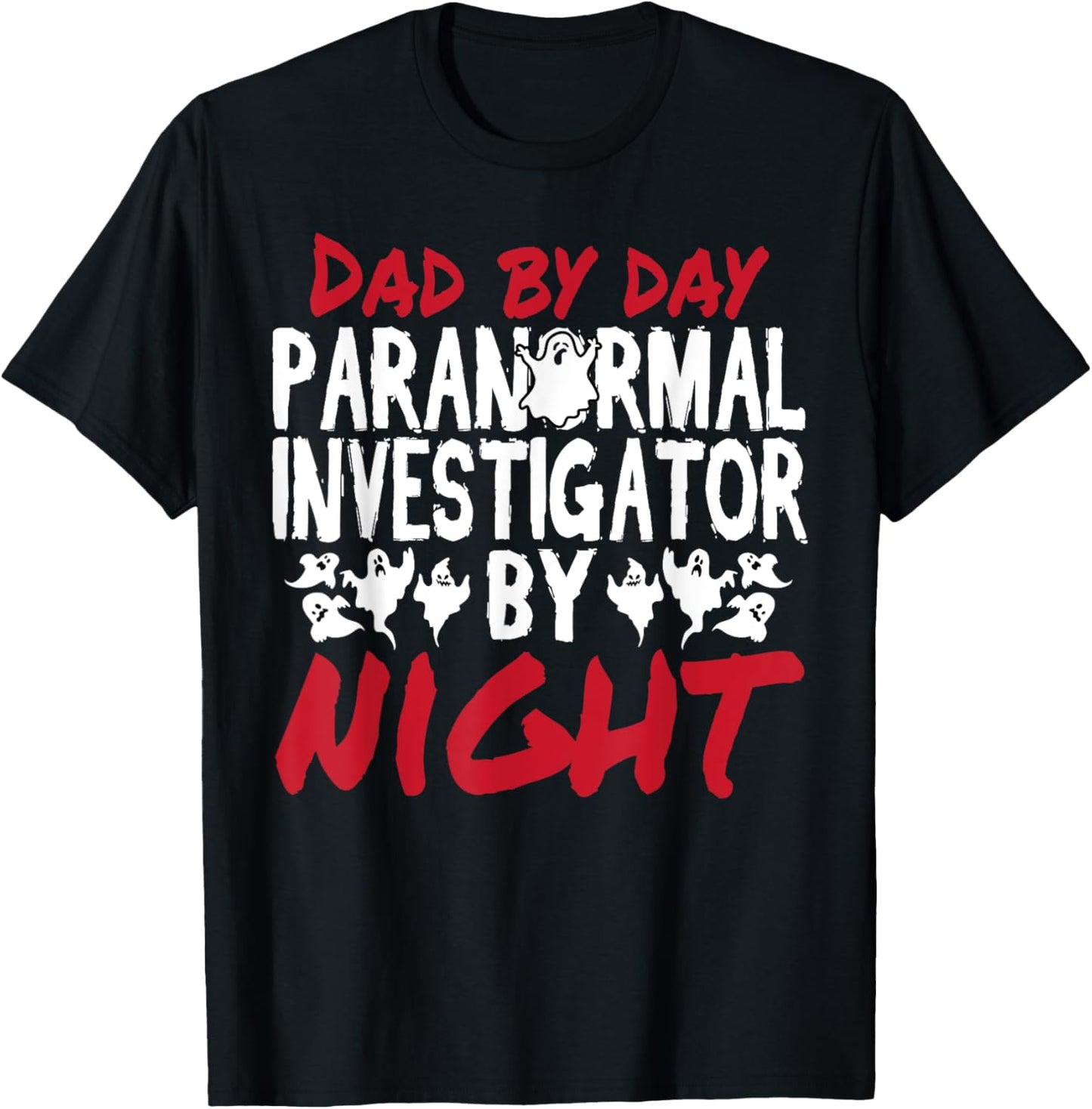 Ghost Hunter Dad Paranormal Investigator T-Shirt - T-Shirt | Black