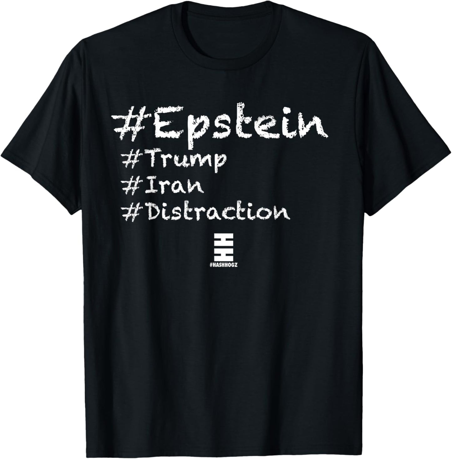 #Epstein #Trump #Iran #Distraction T-Shirt - T-Shirt | Black