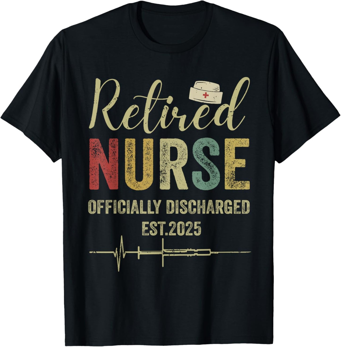 Retired Nurse Est 2025 Officially Discharged Retirement T-Shirt - T-Shirt | Black