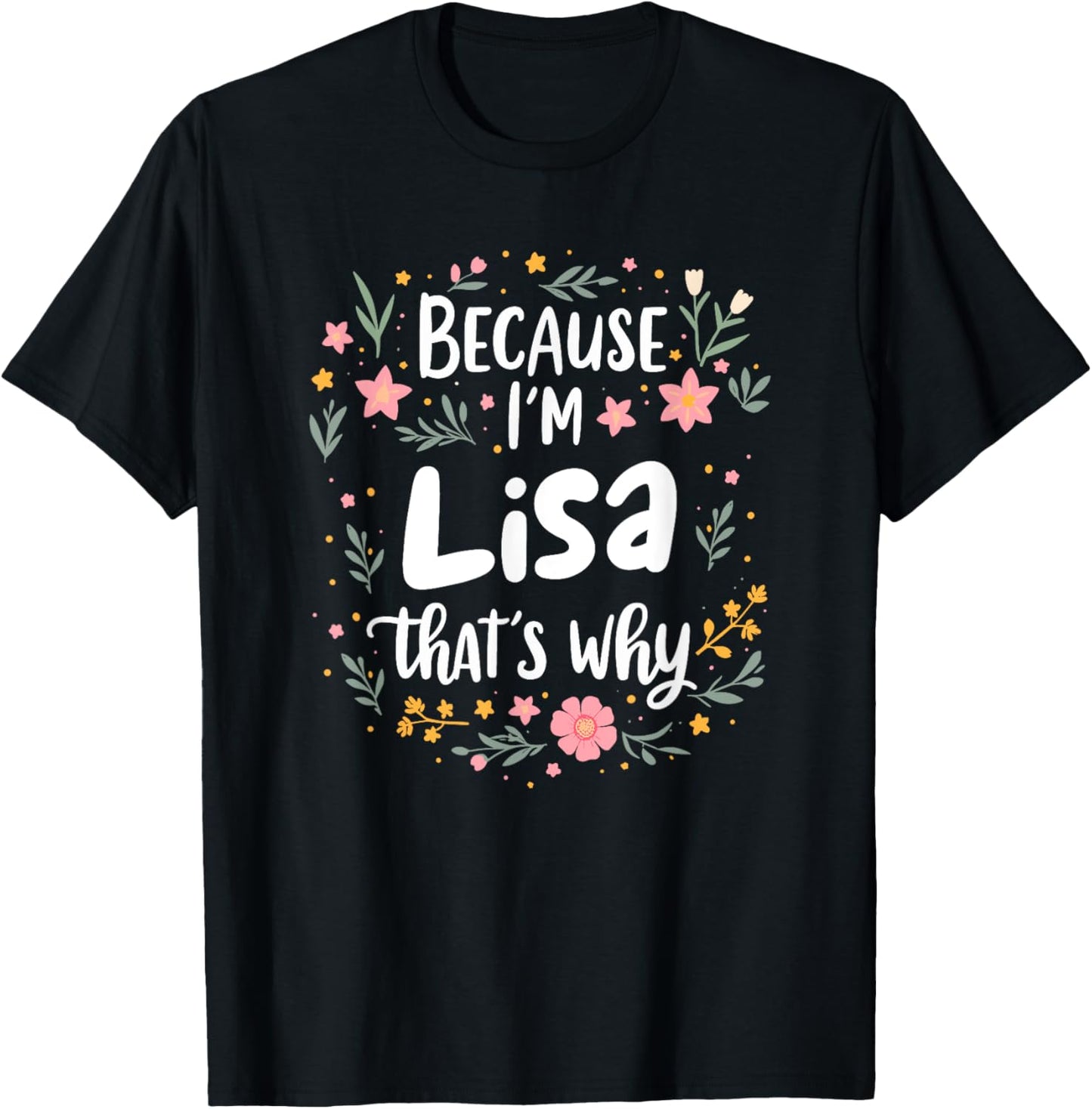Women Because I'm Lisa That's Why Woman T-Shirt - T-Shirt | Black