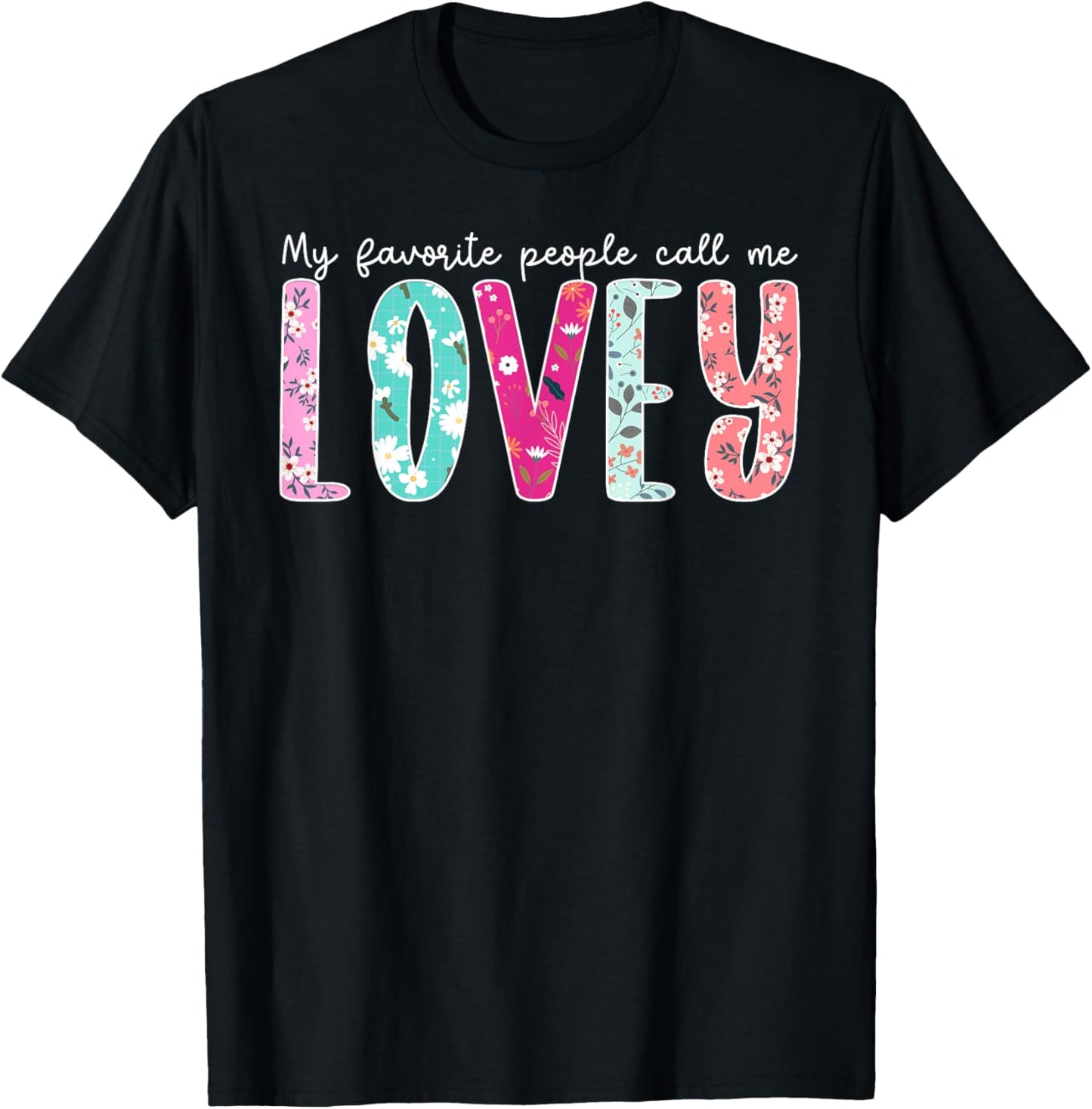 Favorite People Call Me Lovey Grandma Lovey Grandmother T-Shirt - T-Shirt | Black