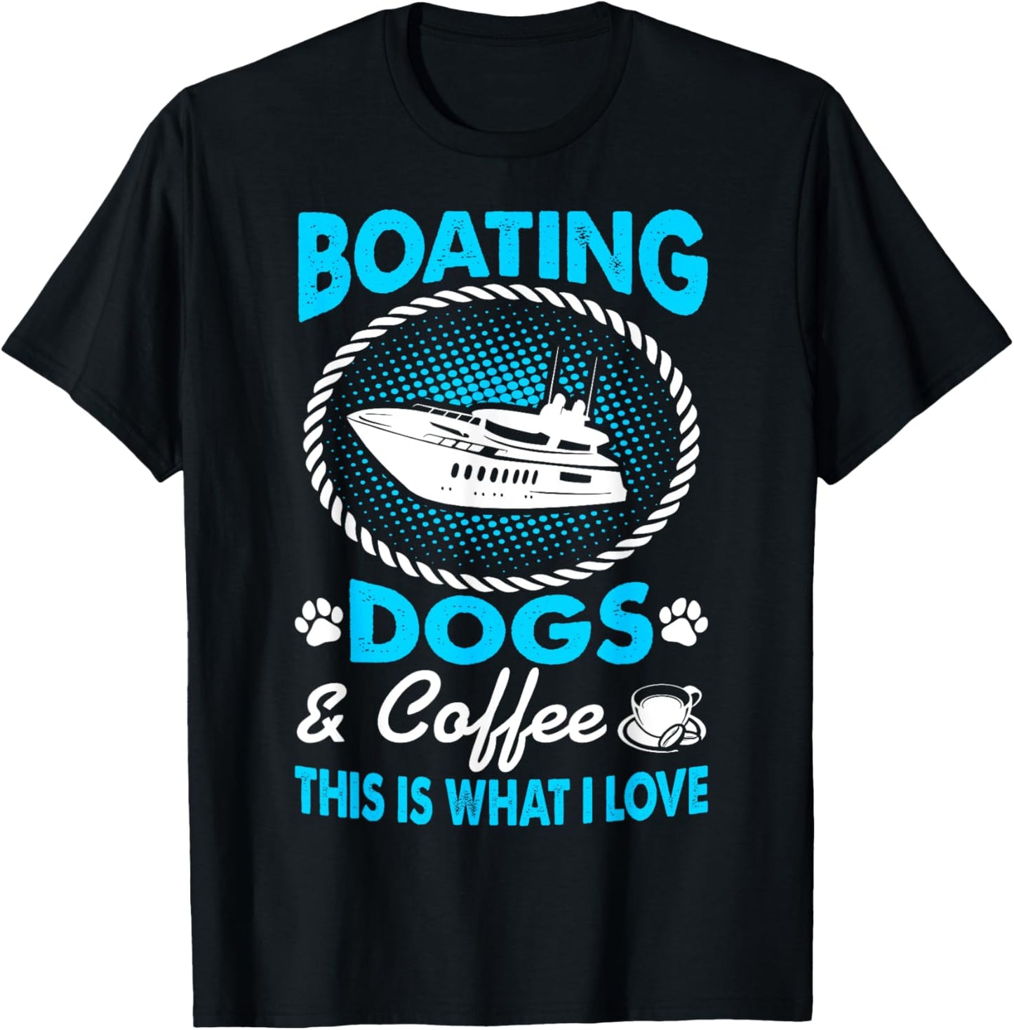 I Love Boating Dogs Coffee Pets Outdoors Gift T-Shirt - T-Shirt | Black