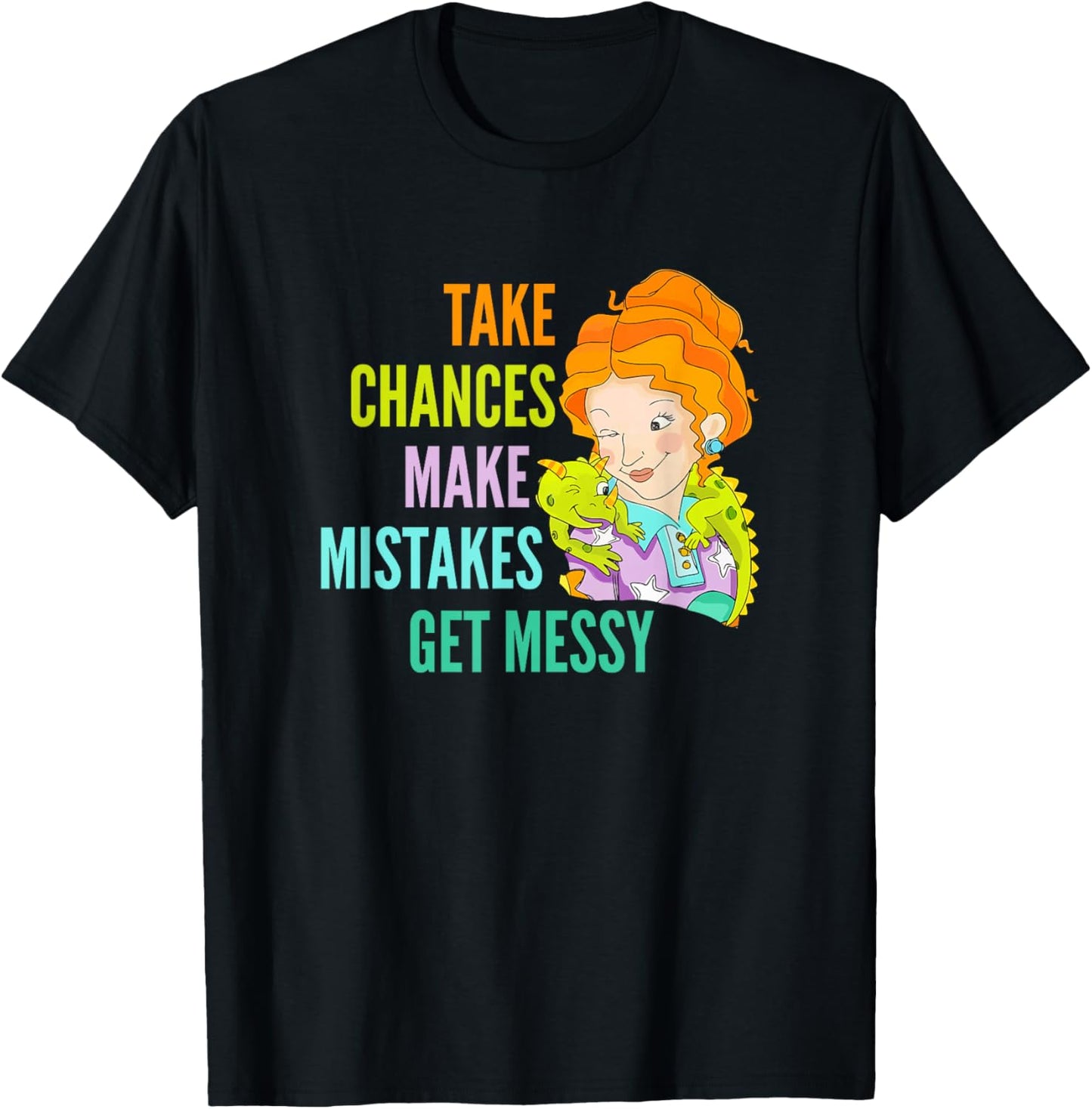 Take Chances, Make Mistakes, Get Messy T-Shirt - T-Shirt | Black