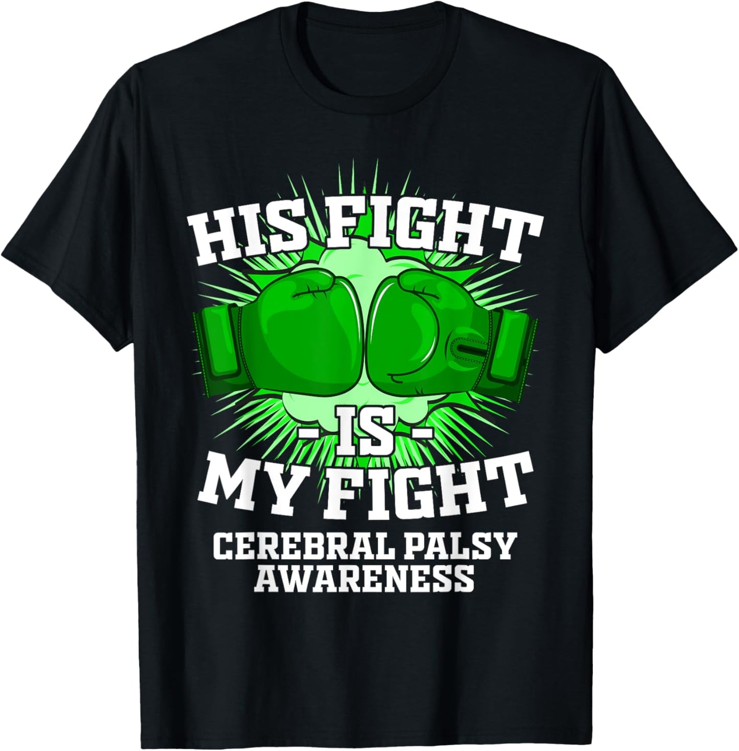 His Fight Is My Fight Cerebral Palsy Awareness Palsy Support T-Shirt - T-Shirt | Black