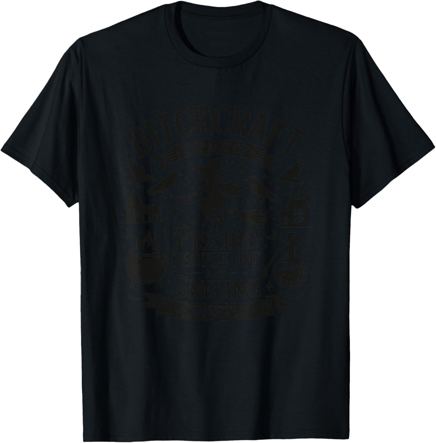 Bitchcraft The Art of Pissing People Off T-Shirt - T-Shirt | Black
