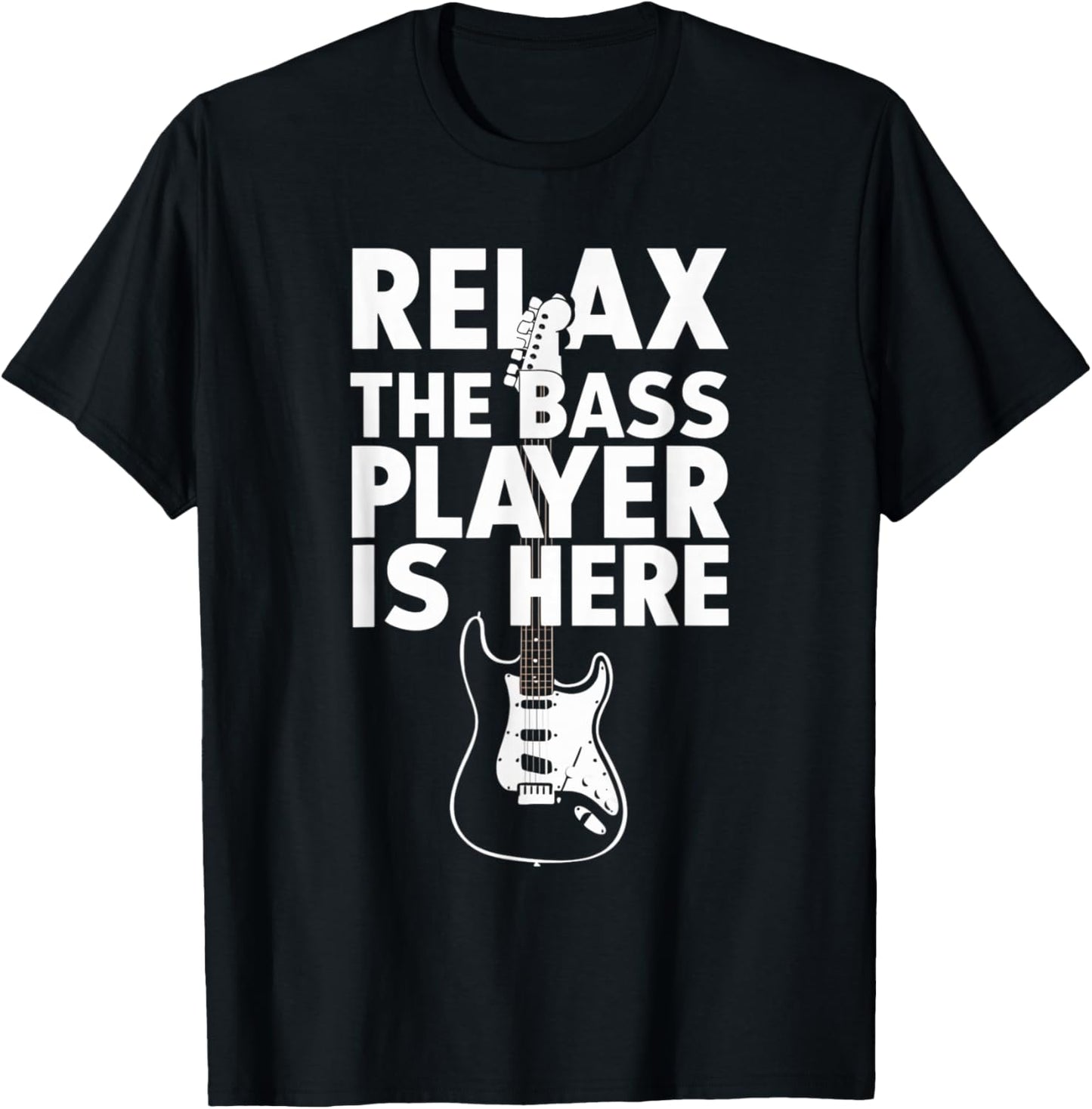 Relax The Bass Player Is Here Funny Bass Guitar Guitarist T-Shirt - T-Shirt | Black