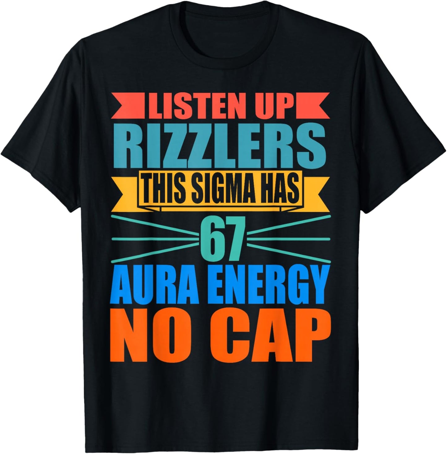 Listen Up Rizzlers This Sigma Has 67 Aura Energy Six Seven T-Shirt - T-Shirt | Black
