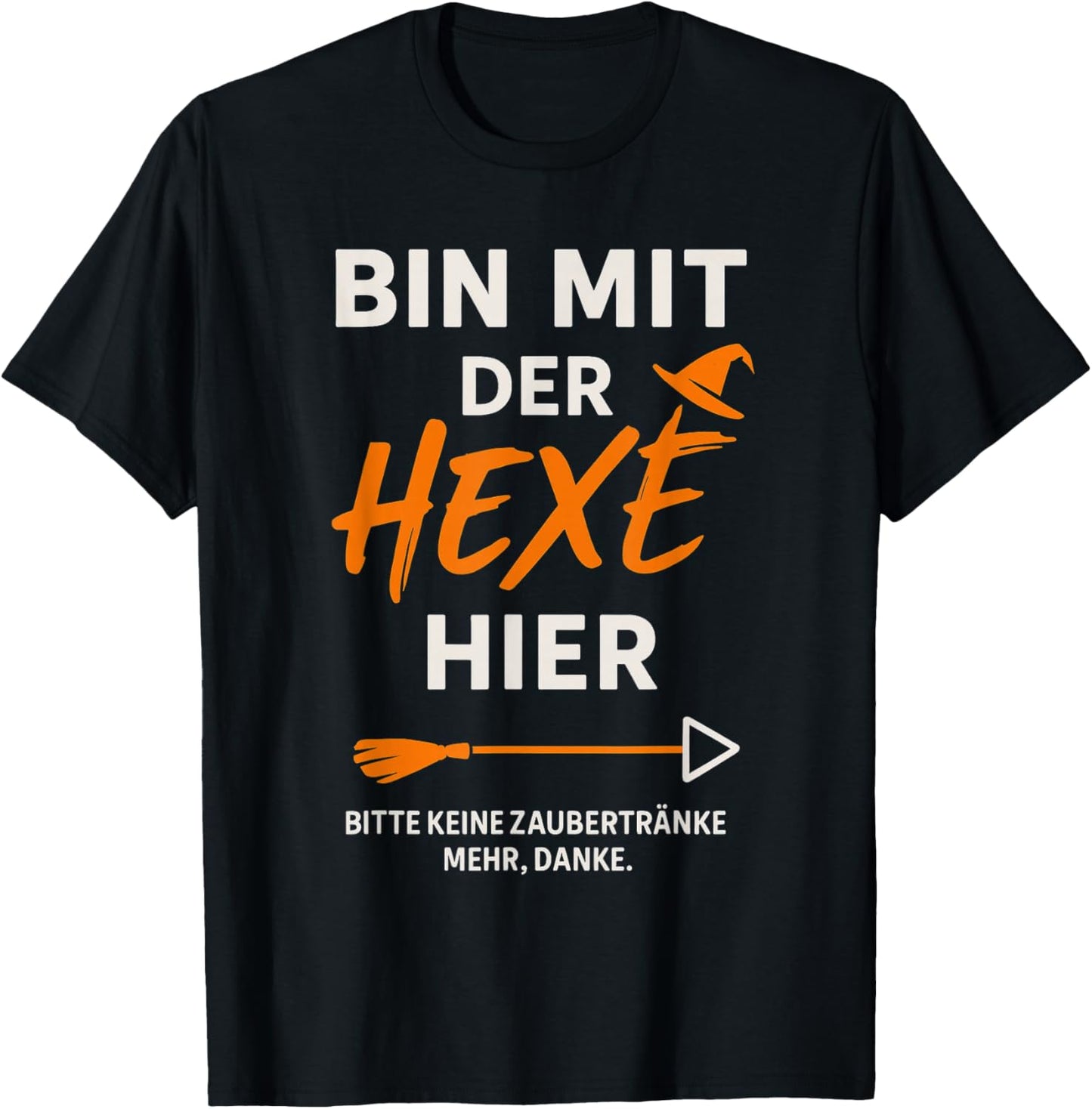 Bin mit der Hexe Hier T-Shirt - T-Shirt | Black