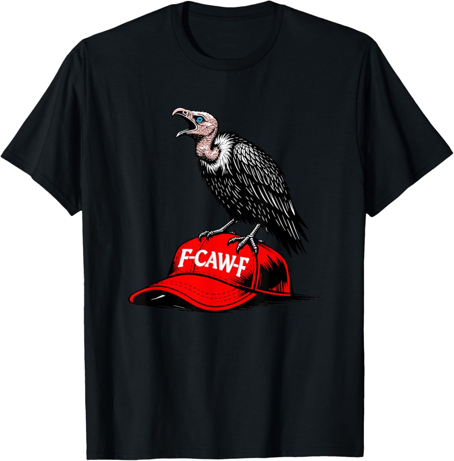 Funny Political Protest Anti MAGA Satire Vulture F-CAW-F T-Shirt - T-Shirt | Black