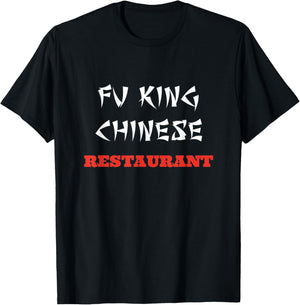 Funny Fu King Chinese Restaurant Joke Novelty T-Shirt - T-Shirt | Black