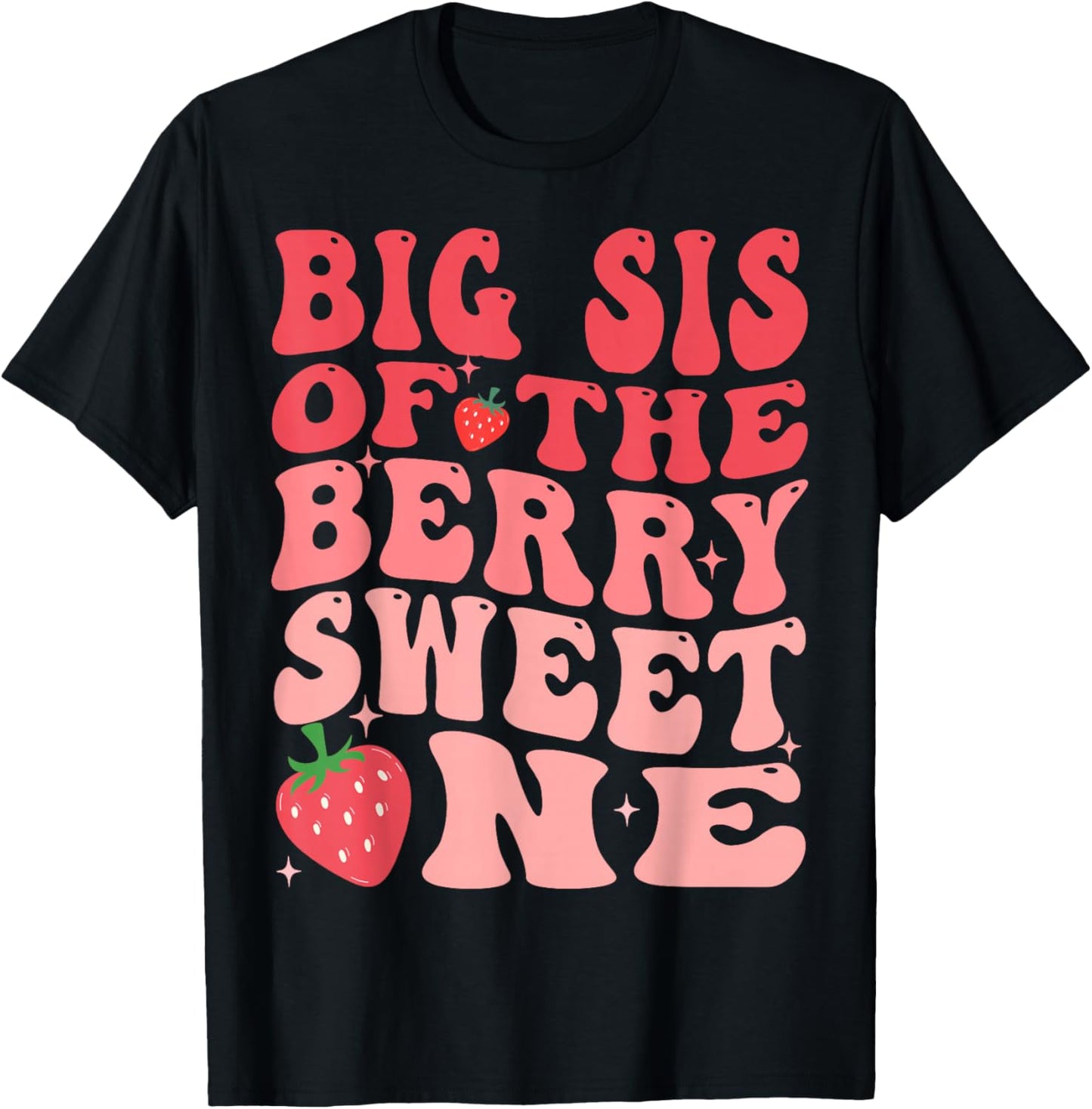 Big Sis Of The Berry Sweet One 1st Birthday Strawberry T-Shirt - T-Shirt | Black