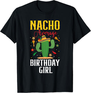 Nacho Average Birthday Girl Cinco de Mayo Mexican Fiesta T-Shirt - T-Shirt | Black