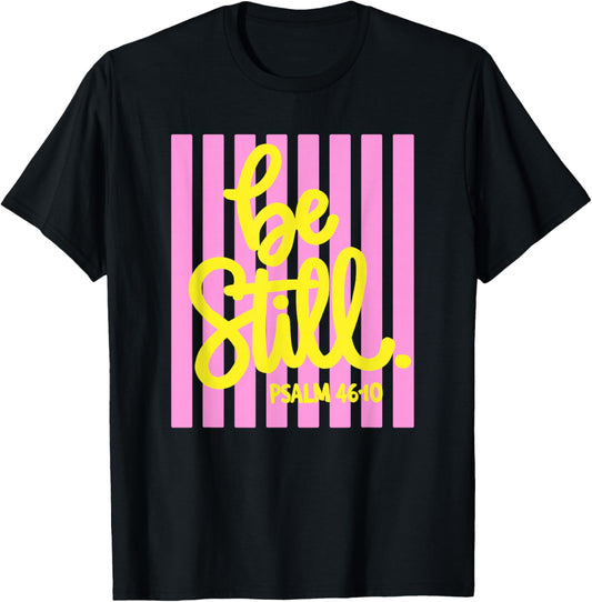 Be Still Psalm 46 10 Christian Jesus T-Shirt - T-Shirt | Black