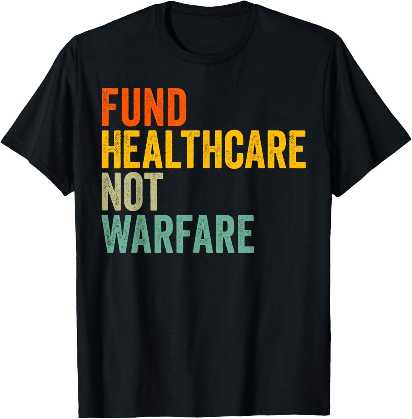 Fund Healthcare Not Warfare T-Shirt - T-Shirt | Black
