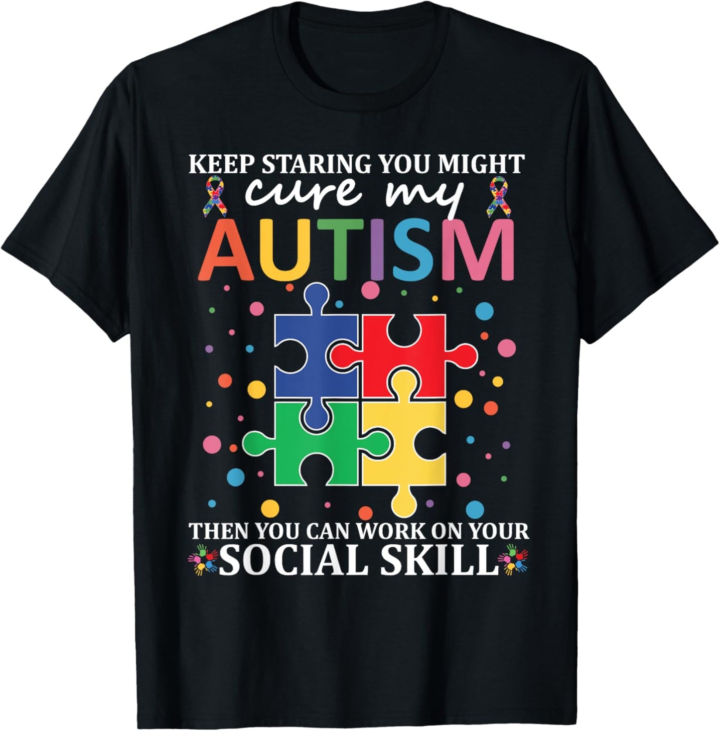 Keep Staring You Might Cure My Autism Kids Boys Girls Teens T-Shirt - T-Shirt | Black