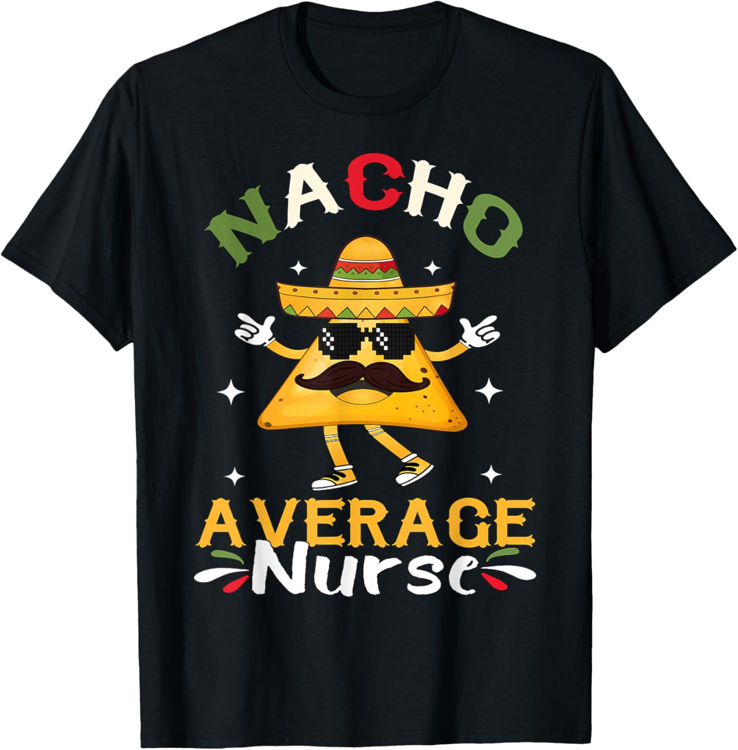 Nacho Average Nurse Cinco De Mayo Mexican T-Shirt - T-Shirt | Black